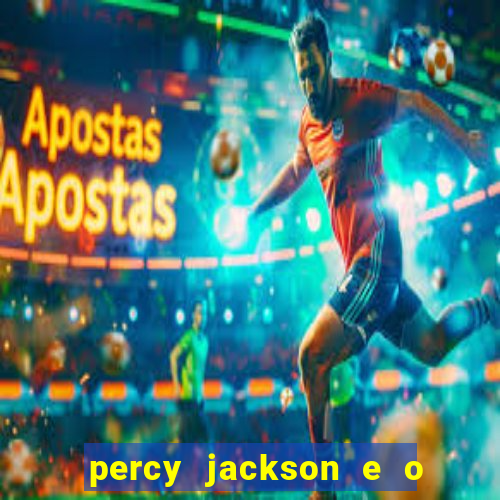 percy jackson e o ladr o de raios filme completo dublado